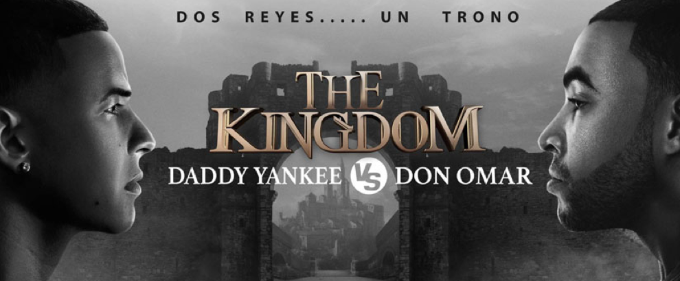 daddy yankee and don omar Kingdom